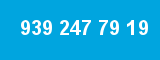 939 247 79 19 939 247 79 19